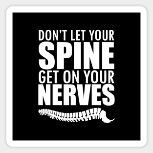 Chiropractor - Don't let your spine get on your nerves w Magnet